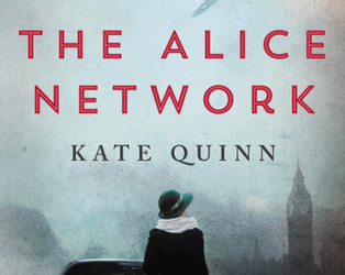 Three things I loved about The Alice Network by Kate Quinn